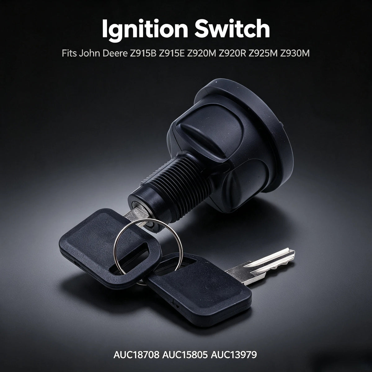 Ignition Switch for John Deere Z915B Z915E Z920R Z930M Z950M (2015–2021) AUC15805 AUC18708