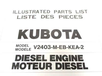 Illustrated Parts List for Kubota V2403-M-EB-KEA-2 Diesel Engine (No Years)